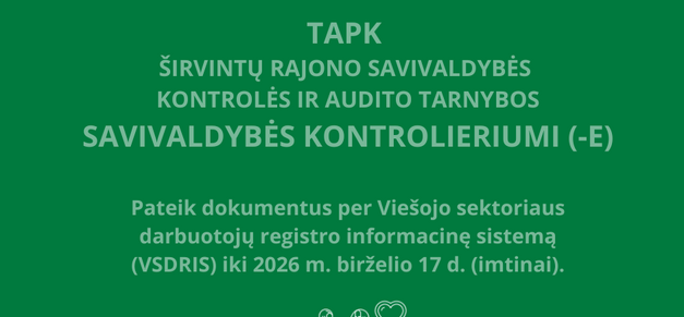 Pratęstas konkursas į Širvintų rajono savivaldybės kontrolės ir audito tarnybos kontrolieriaus...